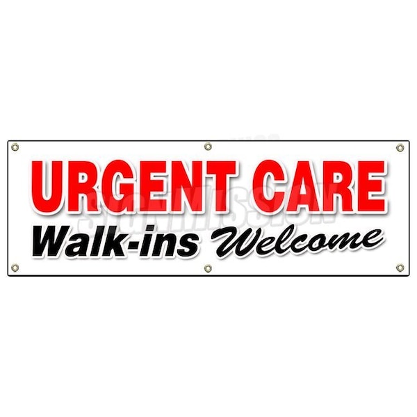 Signmission URGENT CARE WALK-INS WELCOME BANNER SIGN medical healthcare emergency B-72 Urgent Care Walk-Ins Welcom - main